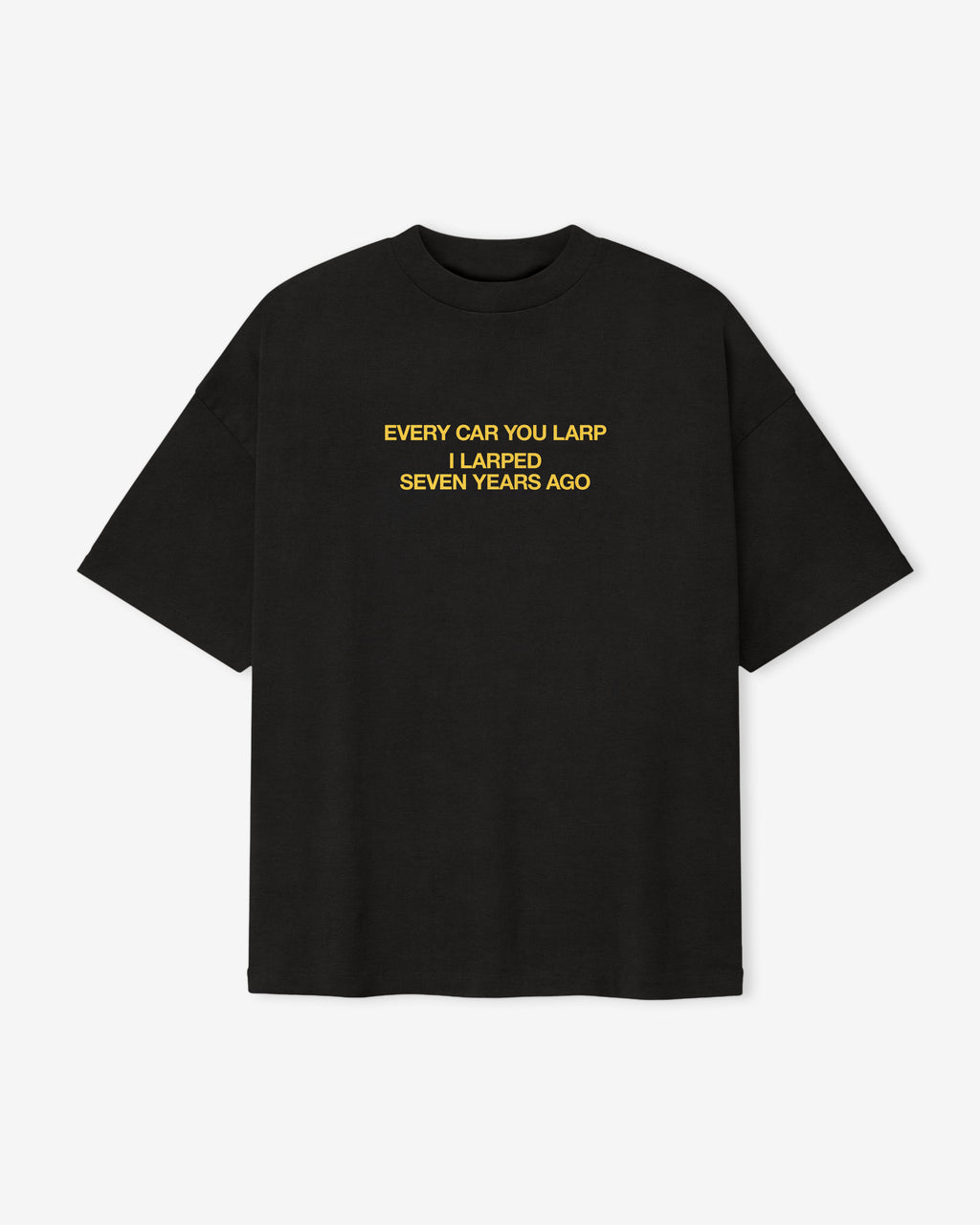 EVERY CAR YOU LARP TEE
