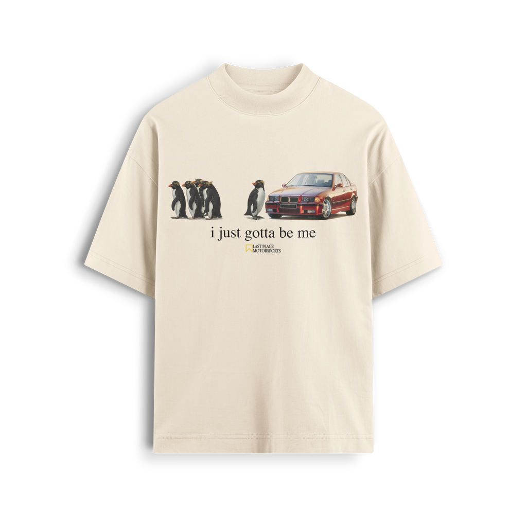 I Just Gotta Be Me T-Shirt