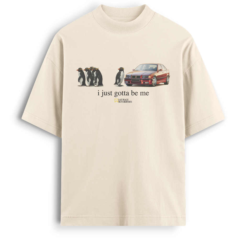 I Just Gotta Be Me T-Shirt